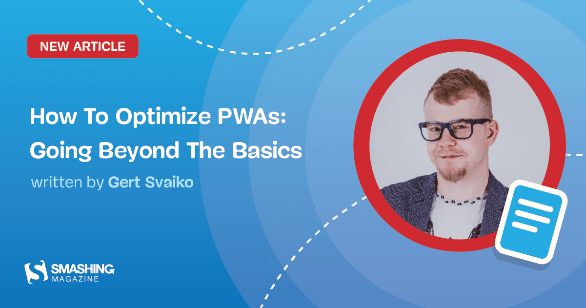 How To Optimize Progressive Web Apps: Going Beyond The Basics
