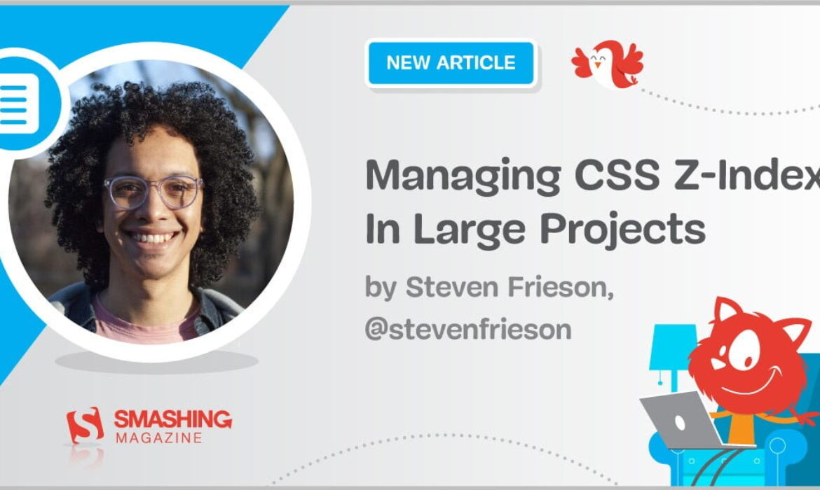 Managing CSS Z-Index In Large Projects