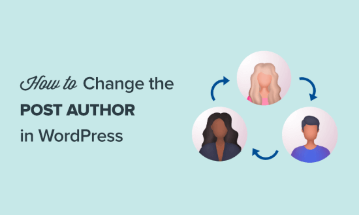 How to Change the Author of a Post in WordPress
