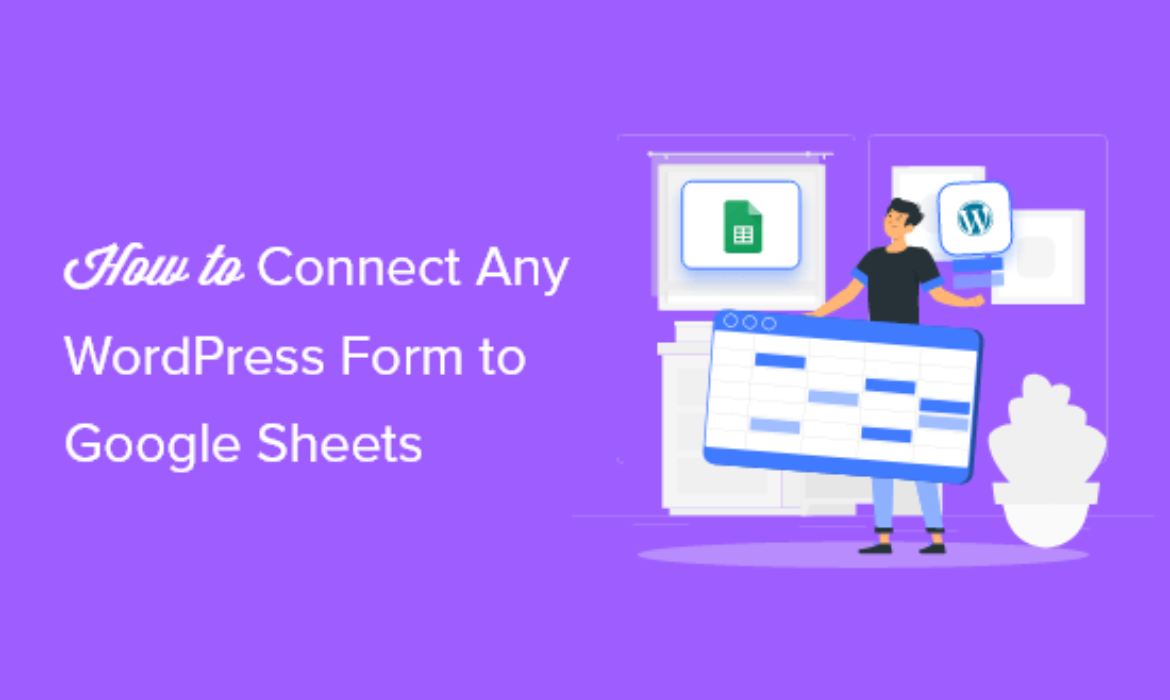Easy methods to Join Any WordPress Kinds to Google Sheets (Simple Approach)
