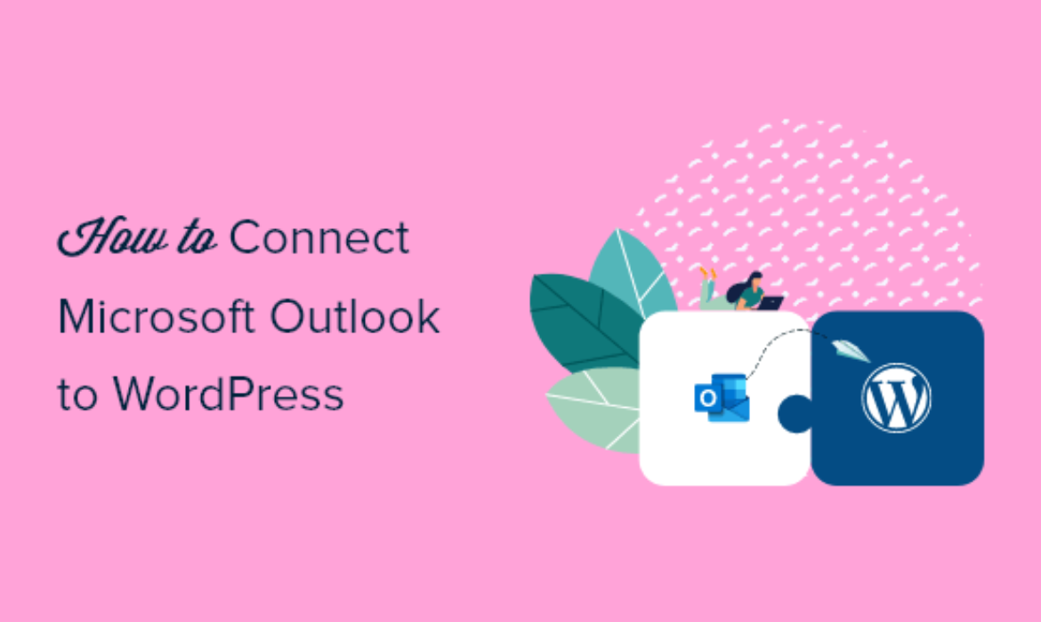 How one can Join Microsoft Outlook to WordPress (Step by Step)