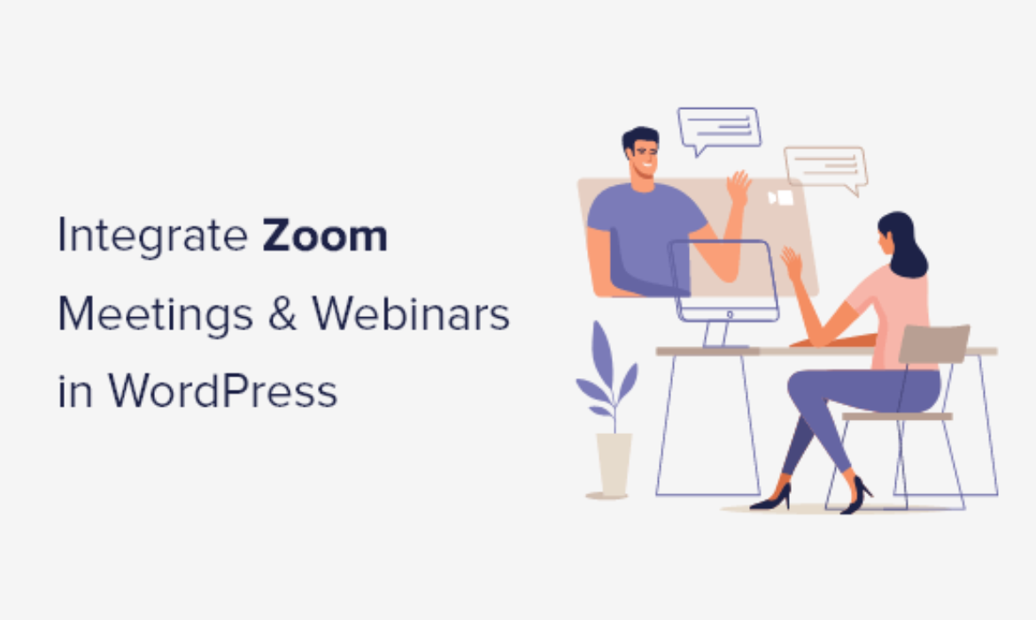 How one can Simply Combine Zoom Conferences & Webinars in WordPress