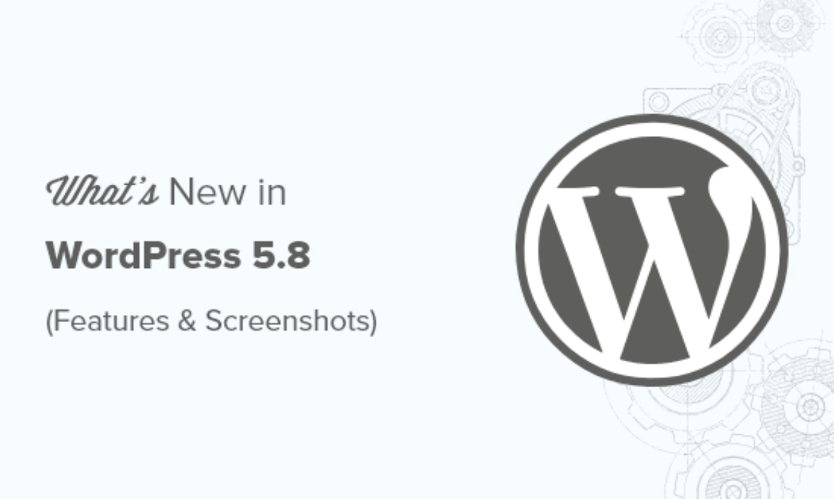 What’s New in WordPress 5.8 (Options and Screenshots)