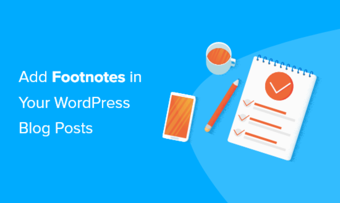 Tips on how to Add Easy and Elegant Footnotes in Your WordPress Weblog Posts