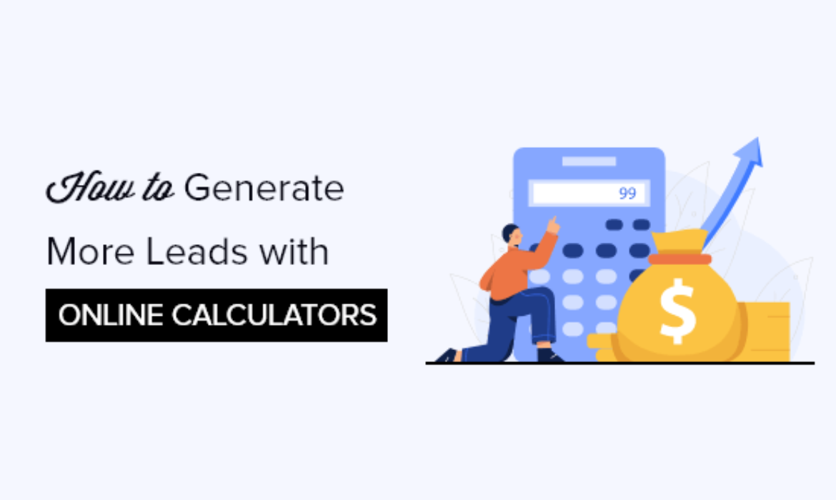 The right way to Generate Extra Leads with Free On-line Calculators (Professional Tip)