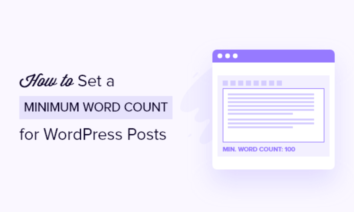 Tips on how to Set a Minimal Phrase Rely for WordPress Posts