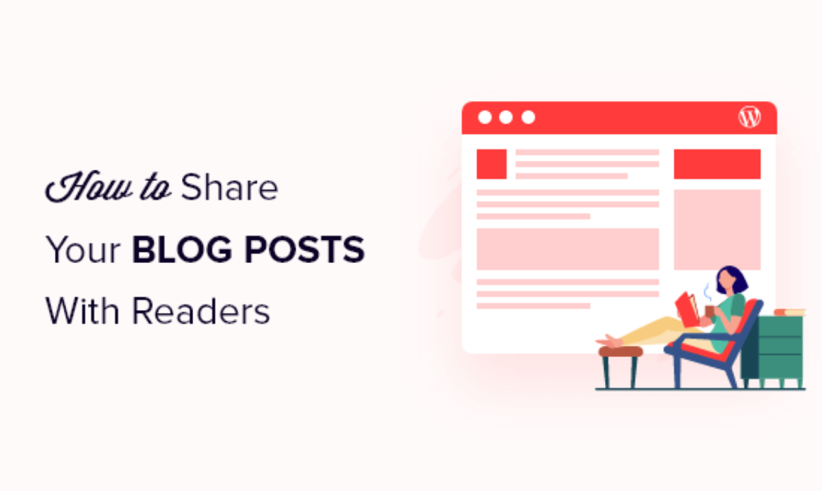 Methods to Share Your Weblog Posts With Readers (4 Methods)