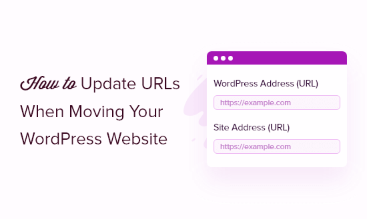 How one can Simply Replace URLs When Shifting Your WordPress Web site