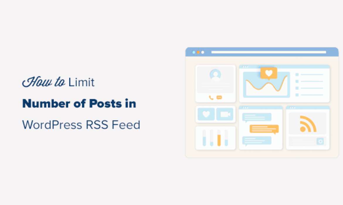 The best way to Restrict the Variety of Posts in WordPress RSS Feed