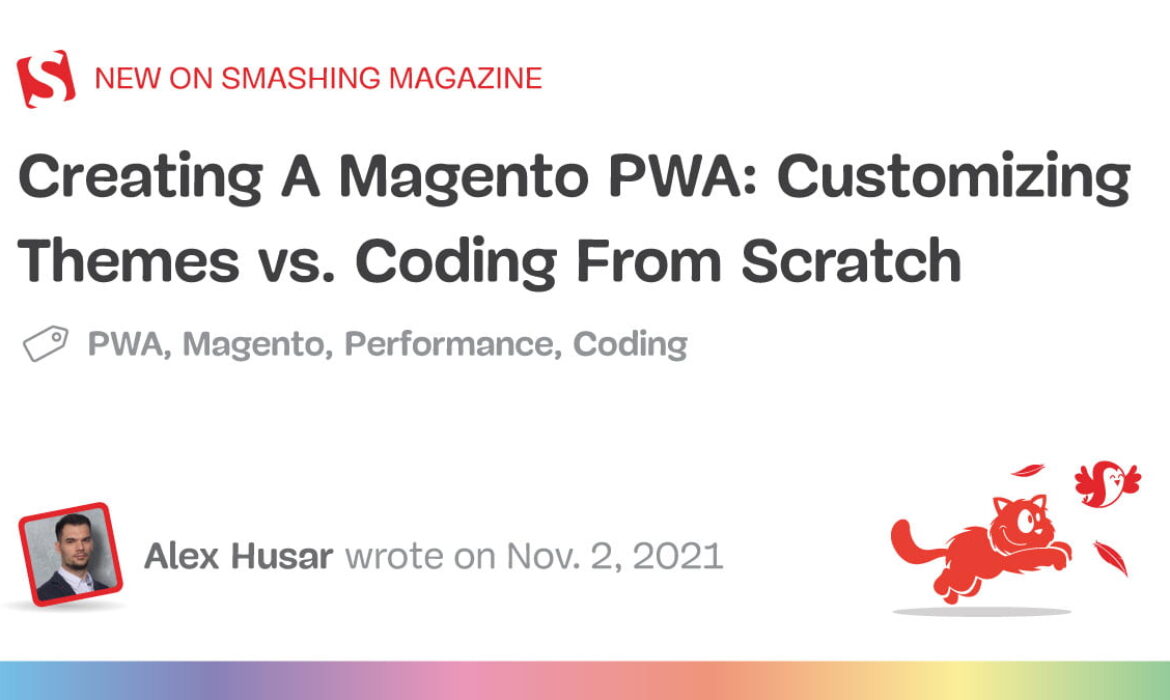 Creating A Magento PWA: Customizing Themes vs. Coding From Scratch