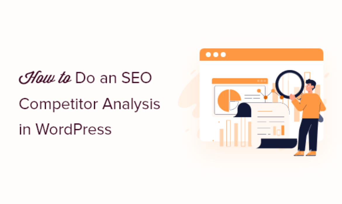 How one can Do an search engine optimization Competitor Evaluation in WordPress