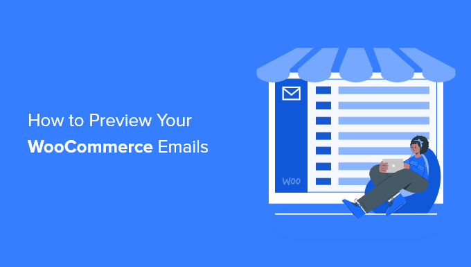 The right way to Preview and Take a look at Your WooCommerce Emails (The Simple Manner)