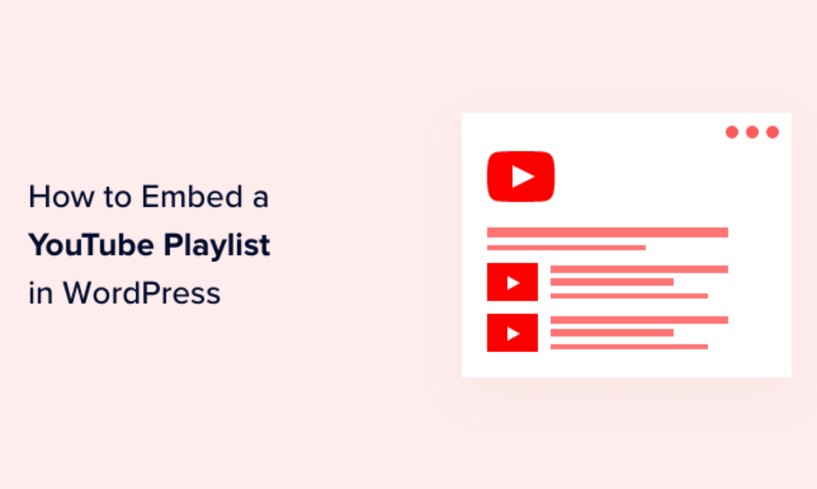 The way to Embed a YouTube Playlist in WordPress (Finest Technique)