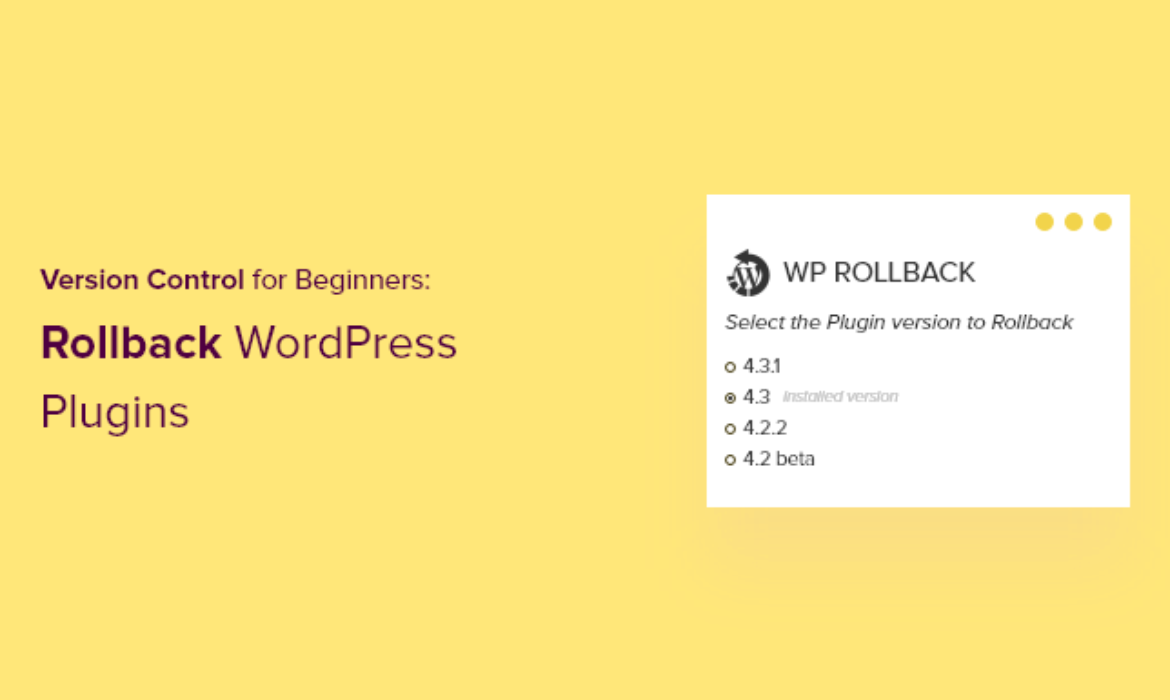 Easy methods to Rollback WordPress Plugins (Model Management for Rookies)