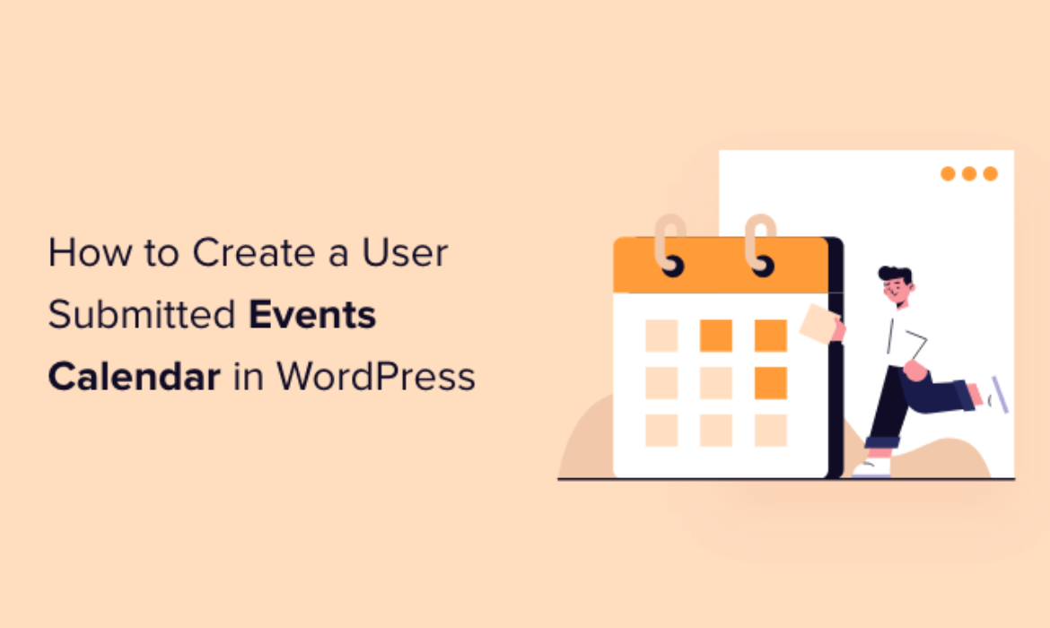 Easy methods to Create a Person-Submitted Occasions Calendar in WordPress