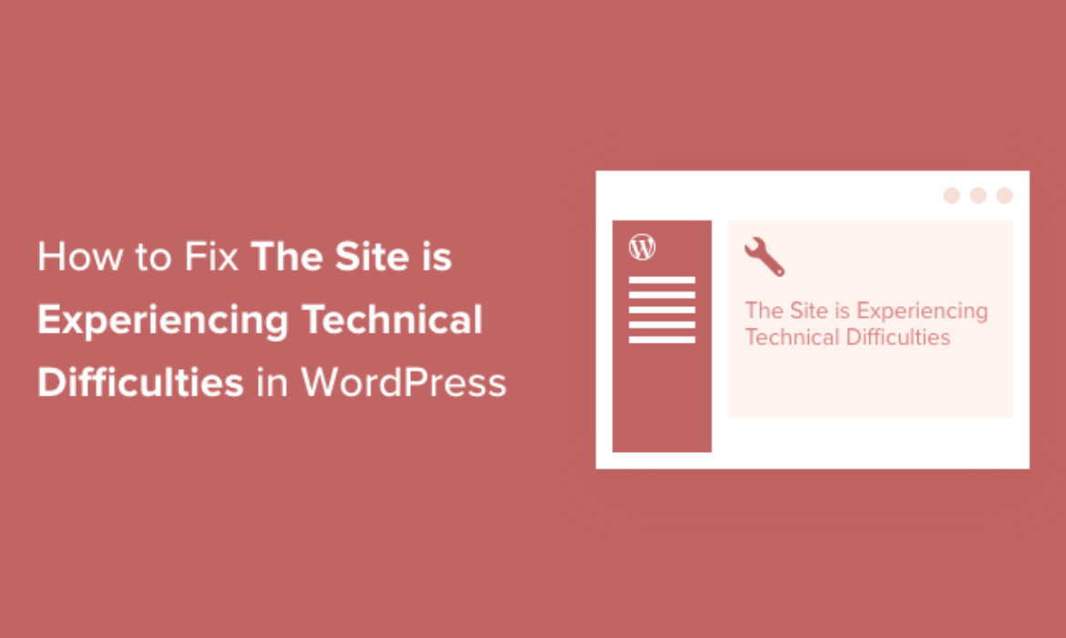 Learn how to Repair ‘The Website Is Experiencing Technical Difficulties’ in WordPress
