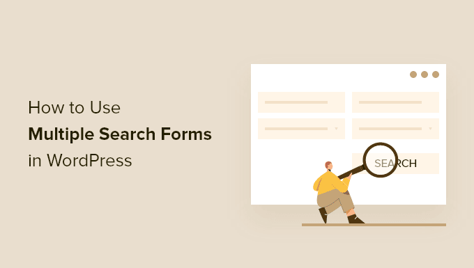 How one can Use A number of Search Kinds In WordPress