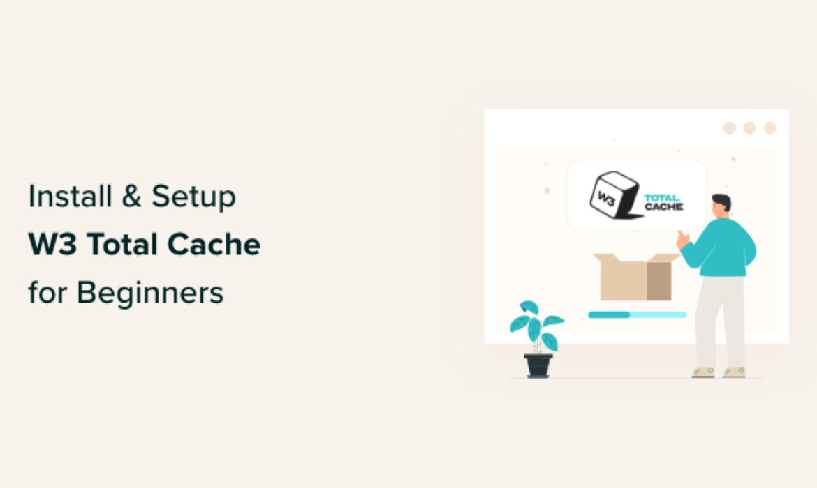 How one can Set up and Setup W3 Whole Cache for Rookies