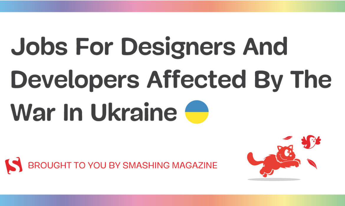 Jobs For Designers And Builders Affected By The Struggle In Ukraine 🇺🇦