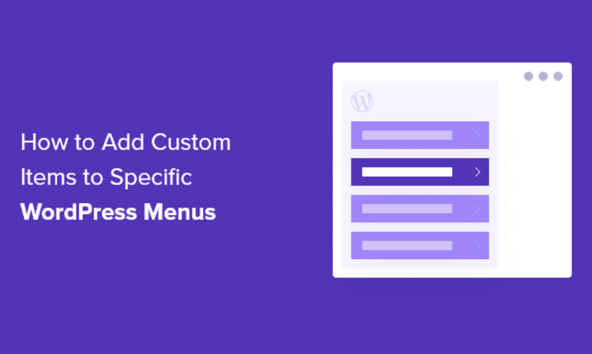 The best way to Add Customized Objects to Particular WordPress Menus