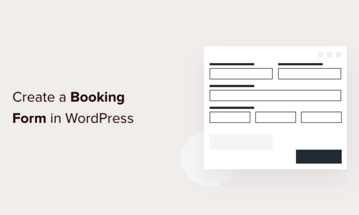 Learn how to Create a Reserving Type in WordPress