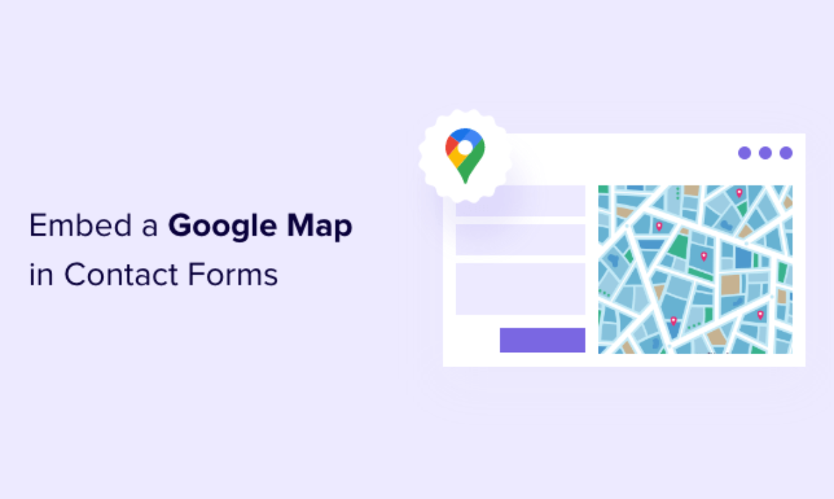 How you can Embed a Google Map in Contact Varieties (With Map Pin)