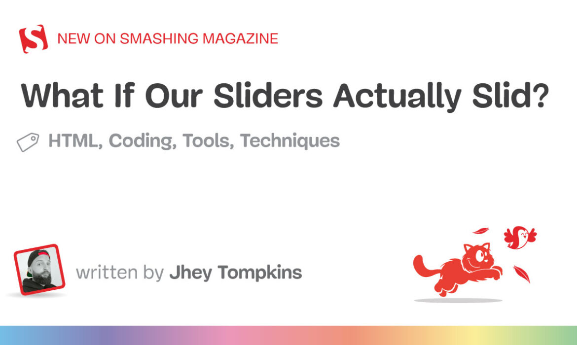 What If Our Sliders Really Slid?