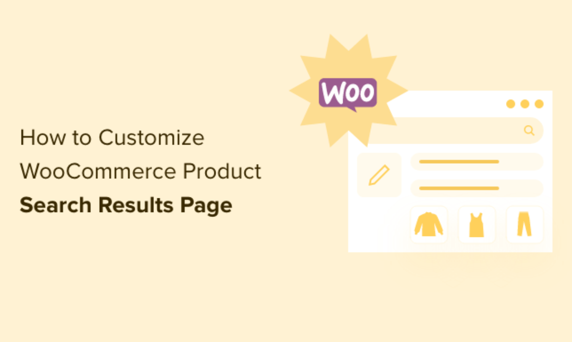 Methods to Customise WooCommerce Product Search Outcomes Web page