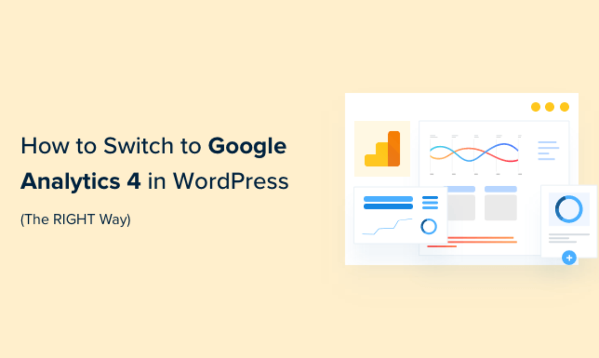 Find out how to Change to Google Analytics 4 in WordPress (The RIGHT Method)