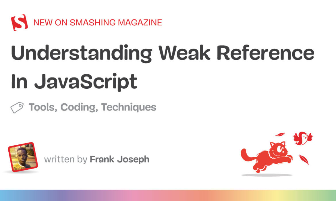 Understanding Weak Reference In JavaScript