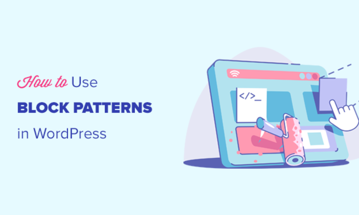 Newbie’s Information: Tips on how to Use WordPress Block Patterns