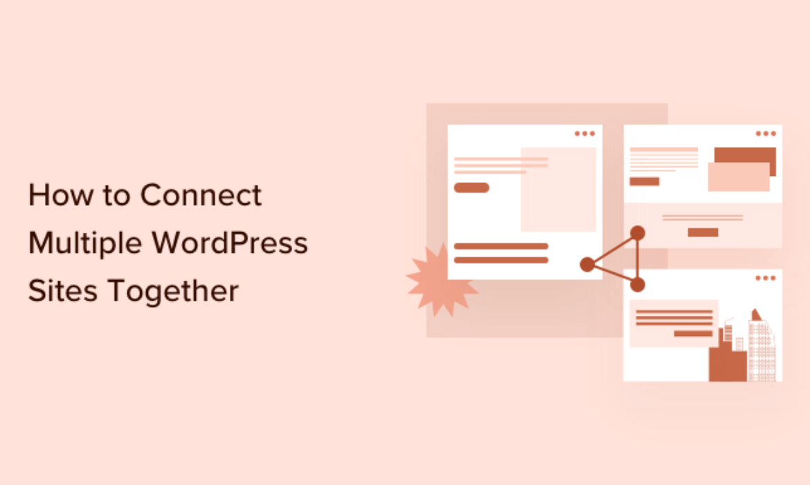 The right way to Join A number of WordPress Websites Collectively (3 Methods)