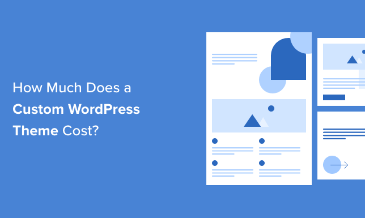 How A lot Does a Customized WordPress Theme Value?