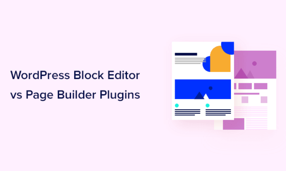 WordPress Block Editor vs Web page Builders: What’s the Distinction?