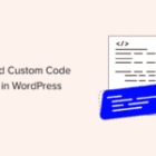 Methods to Simply Add Customized Code in WordPress (With out Breaking Your Web site)