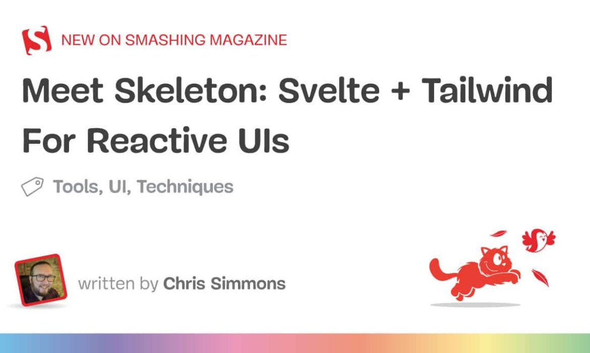 Meet Skeleton: Svelte + Tailwind For Reactive UIs
