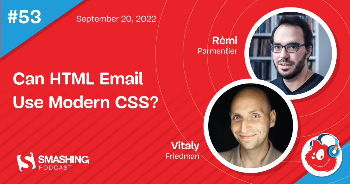 Smashing Podcast Episode 53 With Rémi Parmentier: Can HTML E-mail Use Trendy CSS?