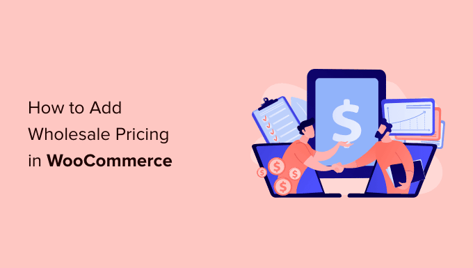 How you can Add Wholesale Pricing in WooCommerce (Step by Step)