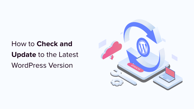 The right way to Verify and Replace to the Newest WordPress Model