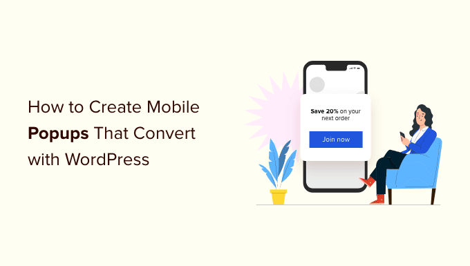 Easy methods to Create Cellular Popups That Convert (With out Hurting website positioning)