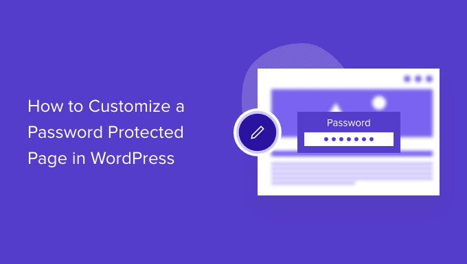 The best way to Customise a Password Protected Web page in WordPress