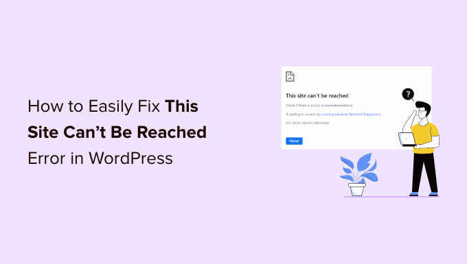 The best way to Simply Repair This Website Can’t Be Reached Error in WordPress (8 Methods)