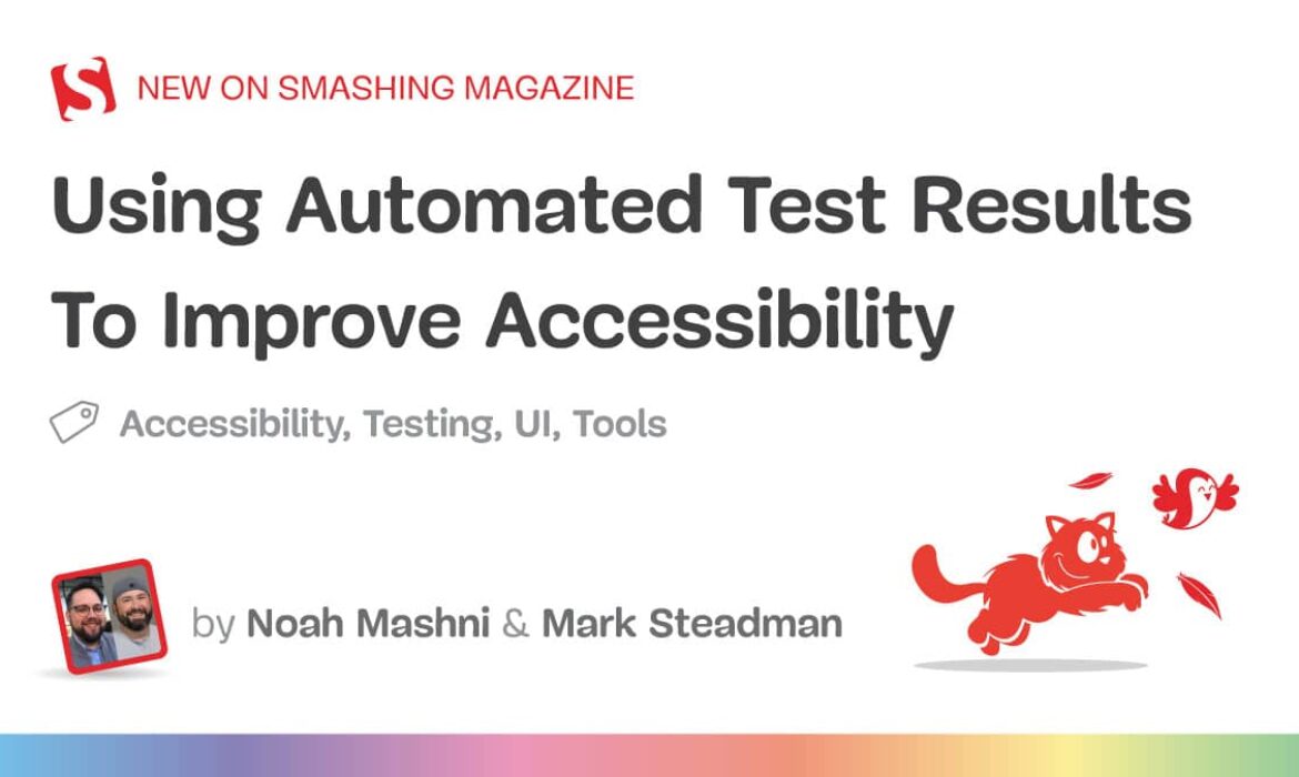 Utilizing Automated Take a look at Outcomes To Enhance Accessibility