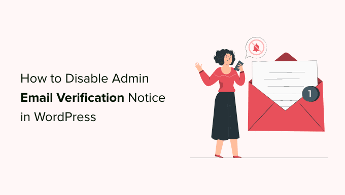 The best way to Disable WordPress Admin E-mail Verification Discover