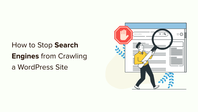 Find out how to Cease Search Engines from Crawling a WordPress Website