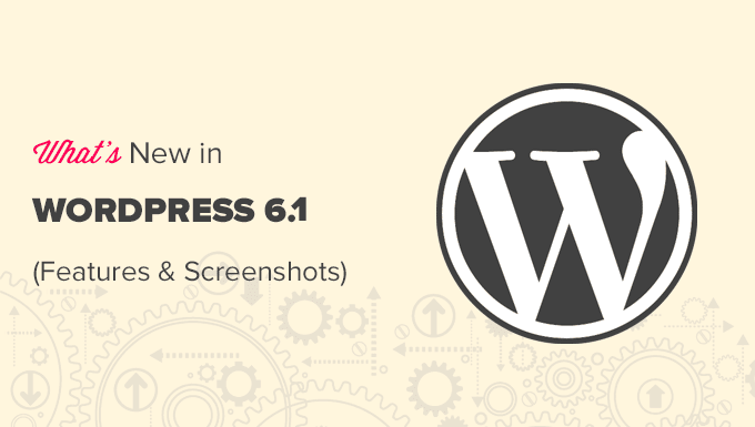 What’s New in WordPress 6.1 (Options and Screenshots)