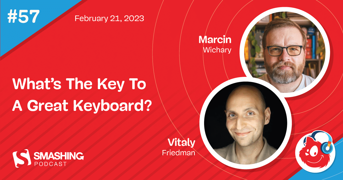Smashing Podcast Episode 57 With Marcin Wichary: What’s The Key To A Nice Keyboard?
