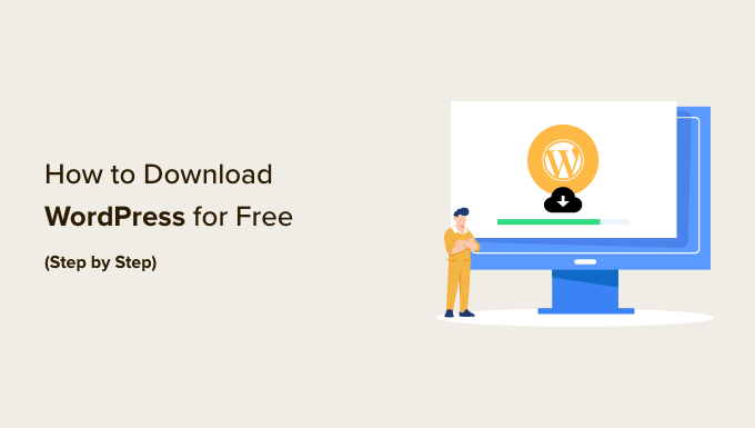 Easy methods to Obtain WordPress for Free (Step by Step)