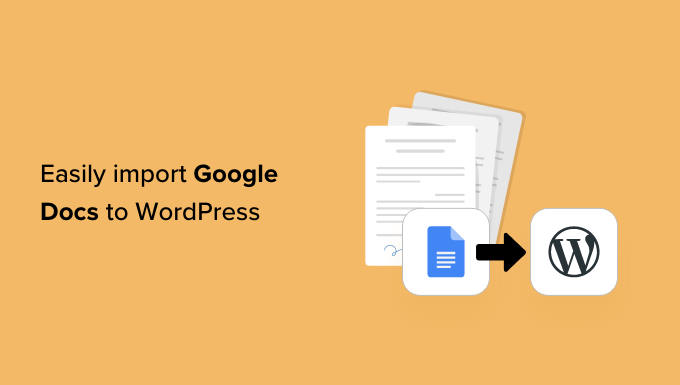 Simply Import Google Docs to WordPress (4 Methods)