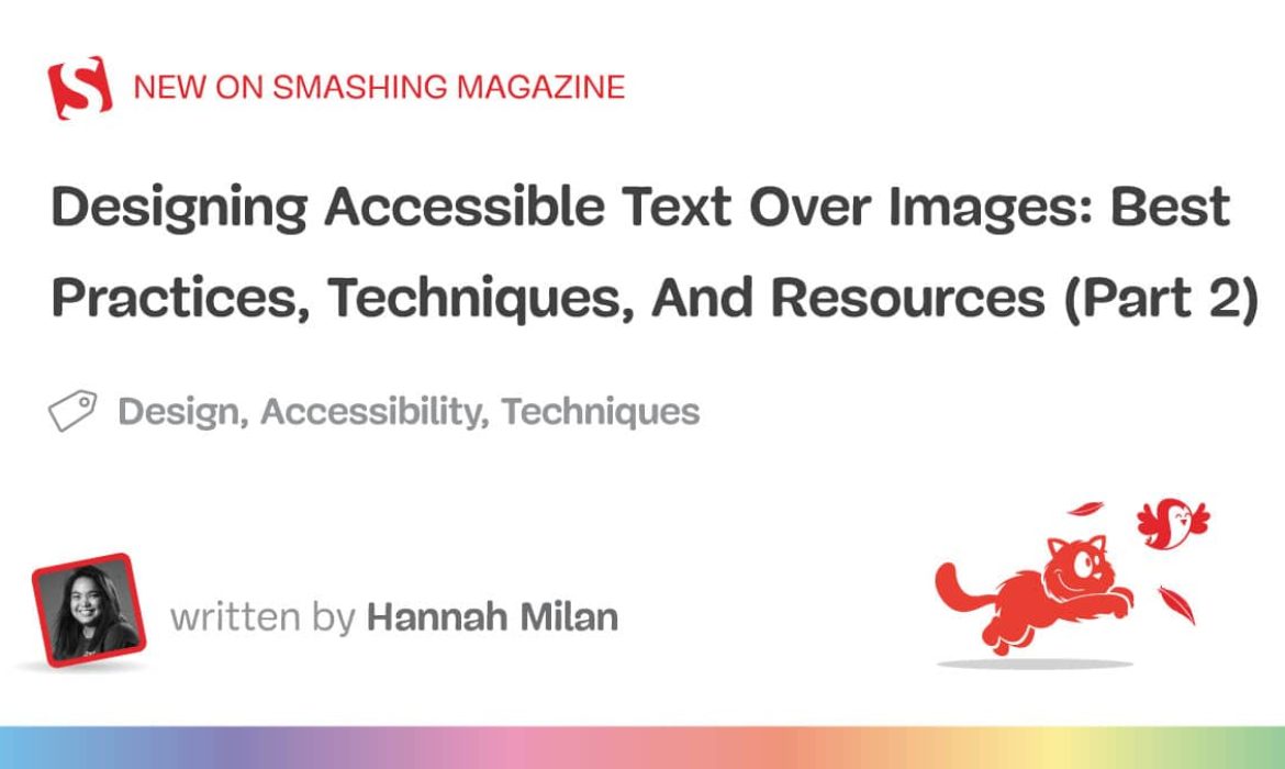 Designing Accessible Textual content Over Pictures: Finest Practices, Methods, And Assets (Half 2)